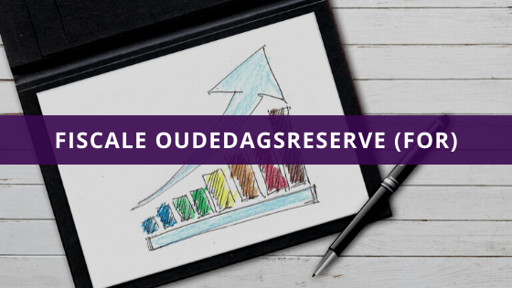 Fiscale oudedagsreserve (FOR)