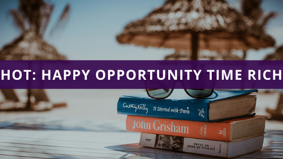 HOT: Happy Opportunity Time Rich
