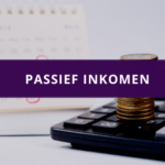 Passief inkomen, hip begrip of goed idee?