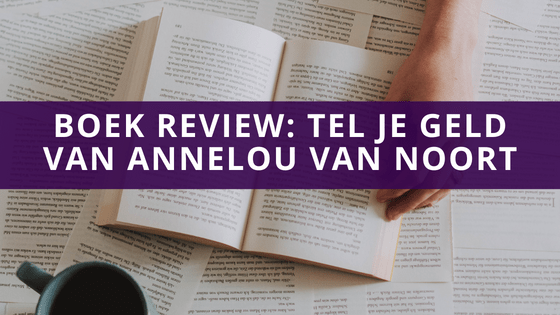 Boek review Tel je Geld Annelou van Noort